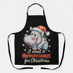 I Want A Hippopotamus For Christmas Xmas Holiday Apron