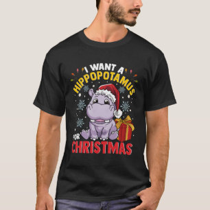 I Want A Hippopotamus For T-Shirt