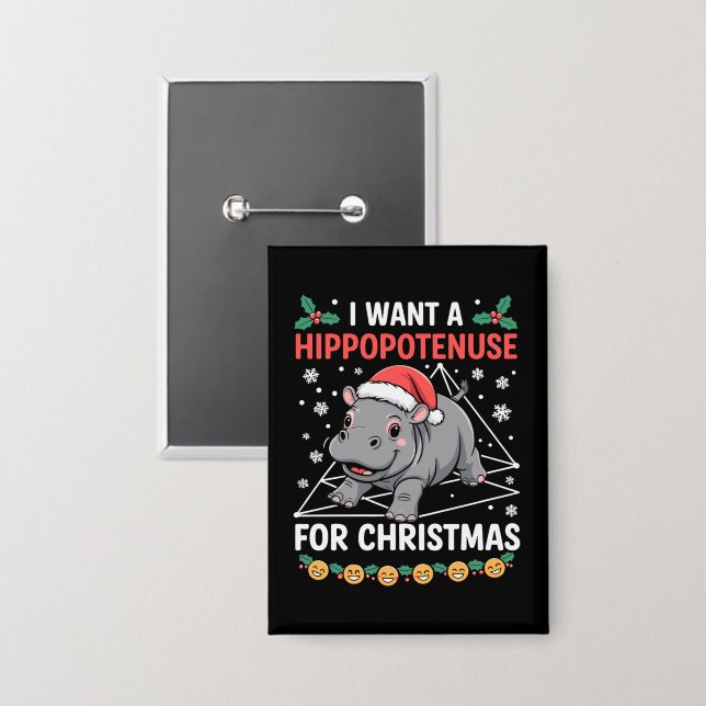 I Want A Hippopotenuse For Christmas Math Teacher Button (Front/Back)