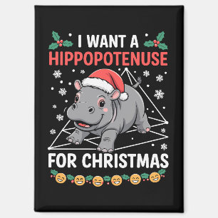 I Want A Hippopotenuse For Christmas Math Teacher Magnet