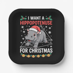I Want A Hippopotenuse For Christmas Math Teacher Paper Plates