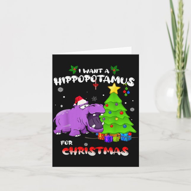 I Want A Hiptamus For Christmas - All I Want For X Card (Front)