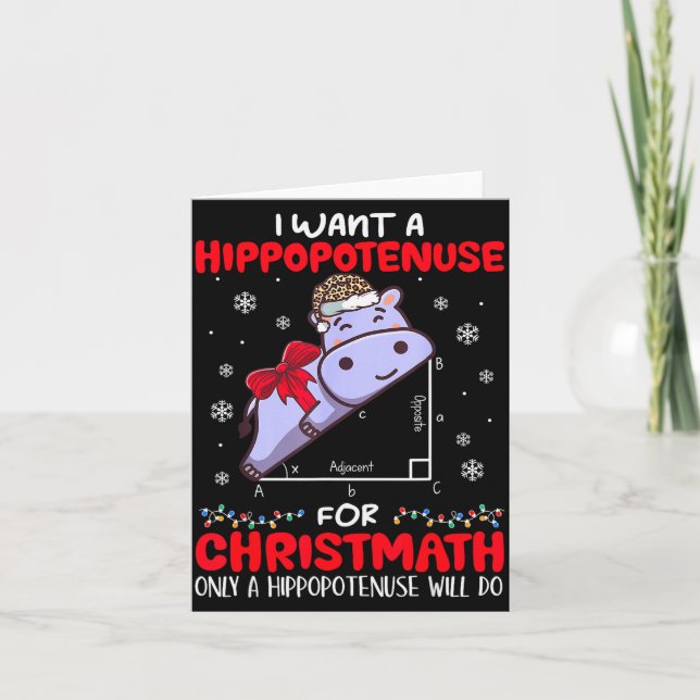 I Want A Hiptenuse For Christmath Math Teacher Chr Card (Front)