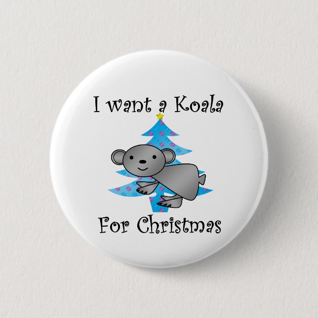 I want a Koala for Christmas Pinback Button (Front)