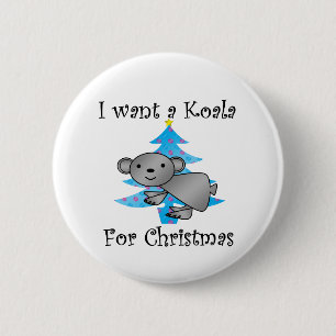 I want a Koala for Christmas Pinback Button