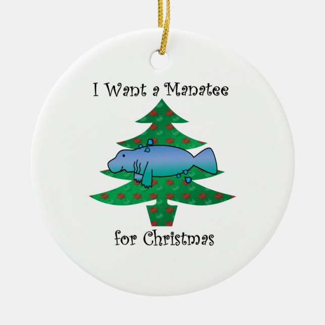 I want a manatee for christmas ceramic ornament (Front)