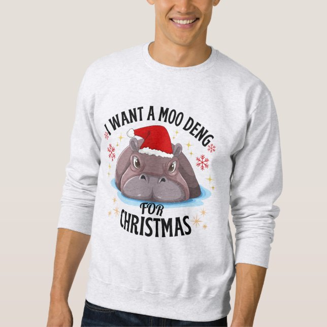 i want a moo deng for christmas cute baby hippo sweatshirt (Front)
