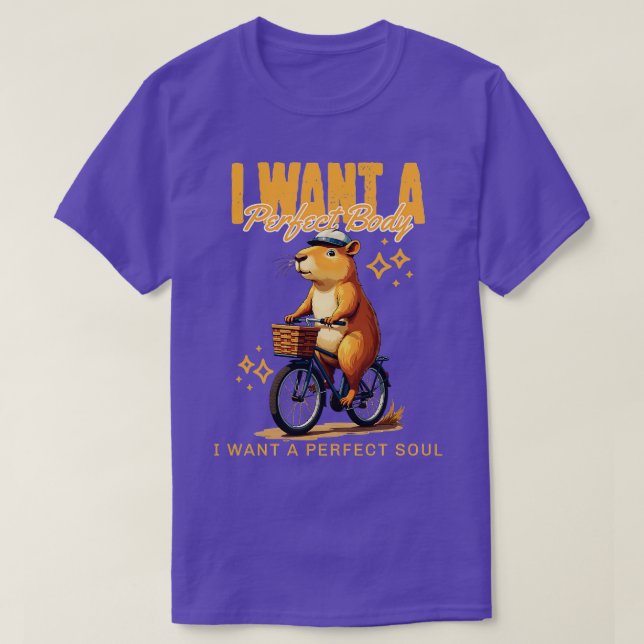 I Want A Perfect Body I Want A Perfect Soul T-Shirt (Design Front)