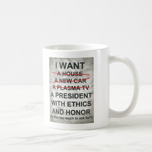 I Want A President Coffee Mug
