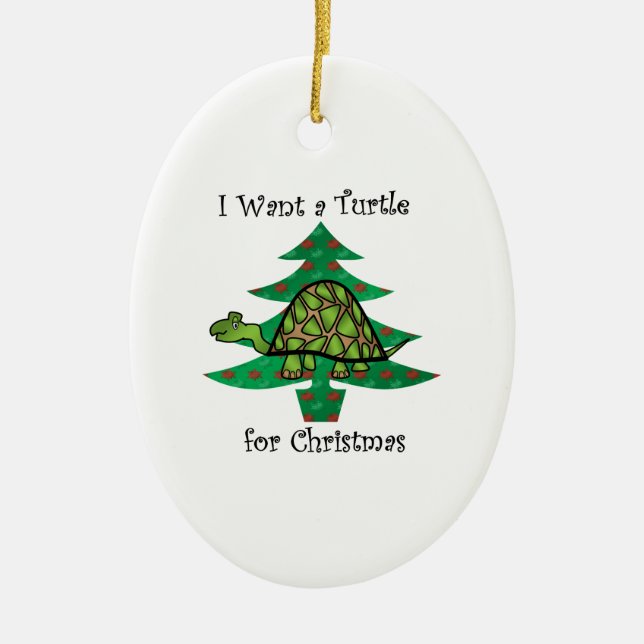 I want a turtle for christmas ceramic ornament (Front)