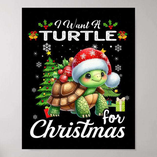 I Want A Turtle For Christmas Cute Gifts Xmas Cost Poster (Front)