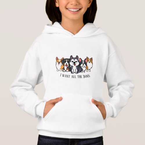 I want all the dogs _ Dog lover _ cartoon dog Hoodie