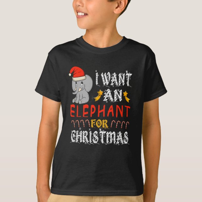 I Want An Elephant For Christmas Xmas Elephant T-Shirt (Front)