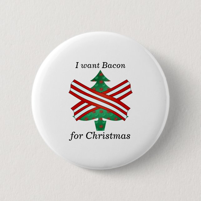 I want bacon for christmas button (Front)