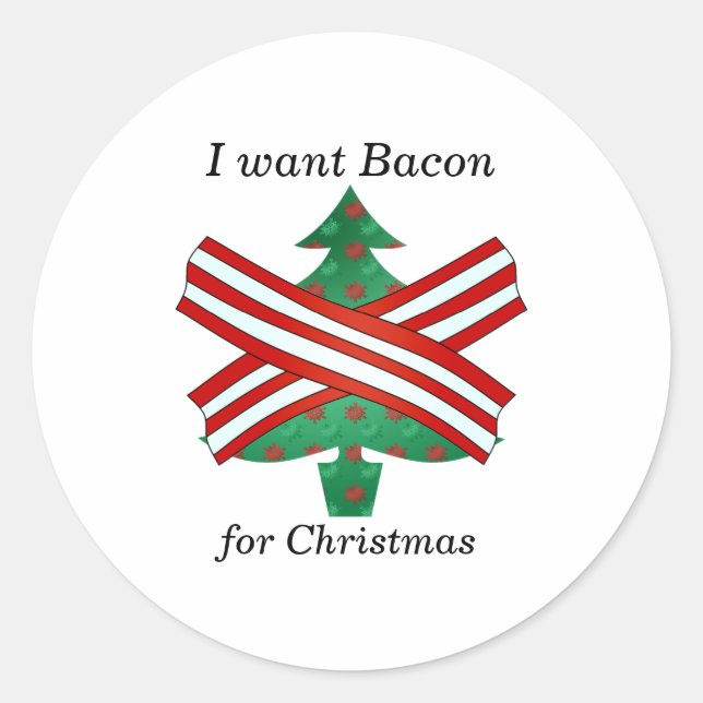 I want bacon for christmas classic round sticker (Front)