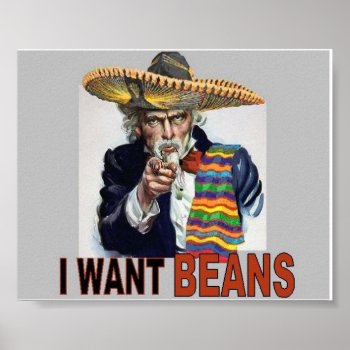 I Want Beans Poster by calroofer at Zazzle
