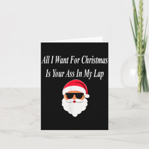 I Want Christmas Funny Naughty Dirty Raunchy Gift  Card