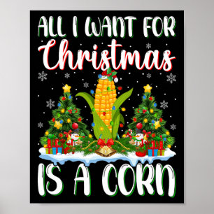 I Want For Christmas Is A Corn Xmas Tree Lights Poster
