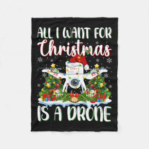 I Want For Christmas Is A Drone Xmas Tree Lights Fleece Blanket