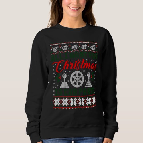 I Want For Christmas Is Car Parts Funny Old Car Ug Sweatshirt