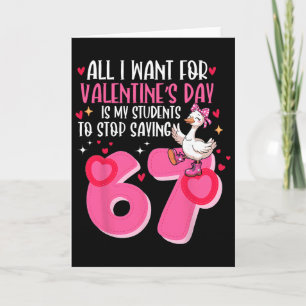 I Want For Valentine's Day Is My Students To Stop Card