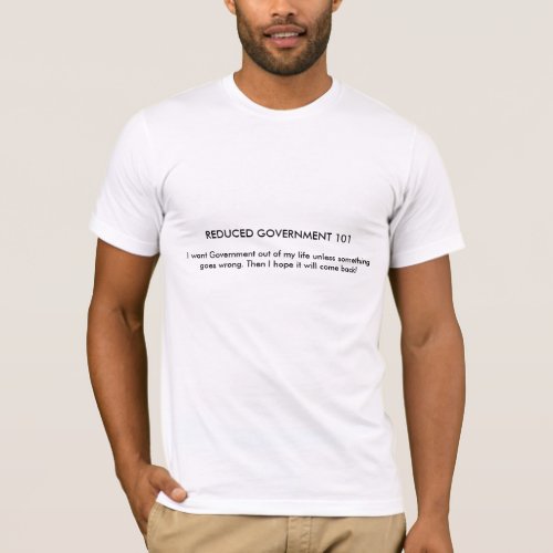 I Want Government Out of My Life Shirt