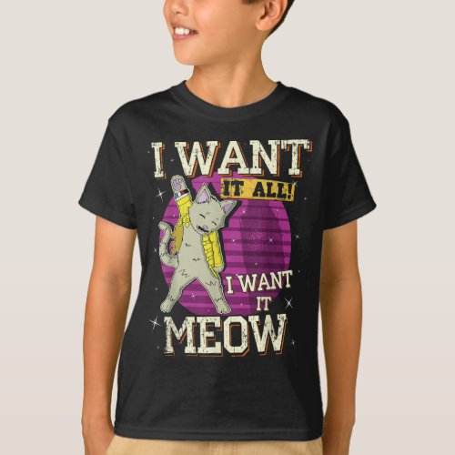 I Want It Meow Funny Freddie Purrcury Cat Men wome T_Shirt