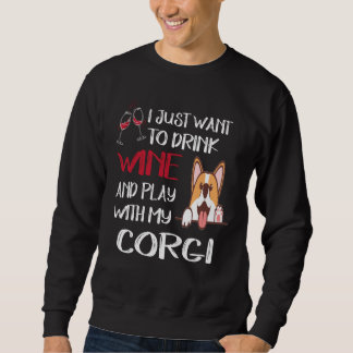 I Want Just Want To Drink Wine (113) Sweatshirt