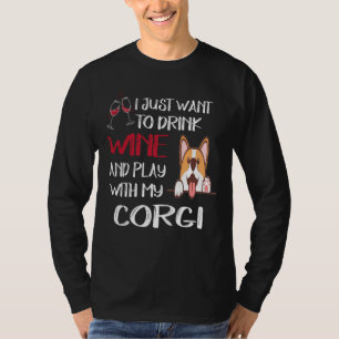 I Want Just Want To Drink Wine (113) T-Shirt