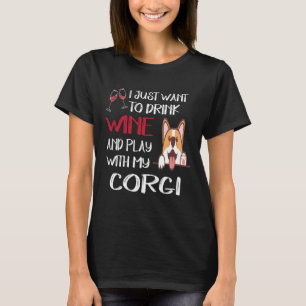 I Want Just Want To Drink Wine (113) T-Shirt