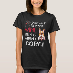I Want Just Want To Drink Wine (113) T-Shirt