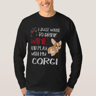 I Want Just Want To Drink Wine (29) T-Shirt