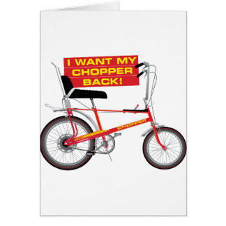 I want my chopper back cards
