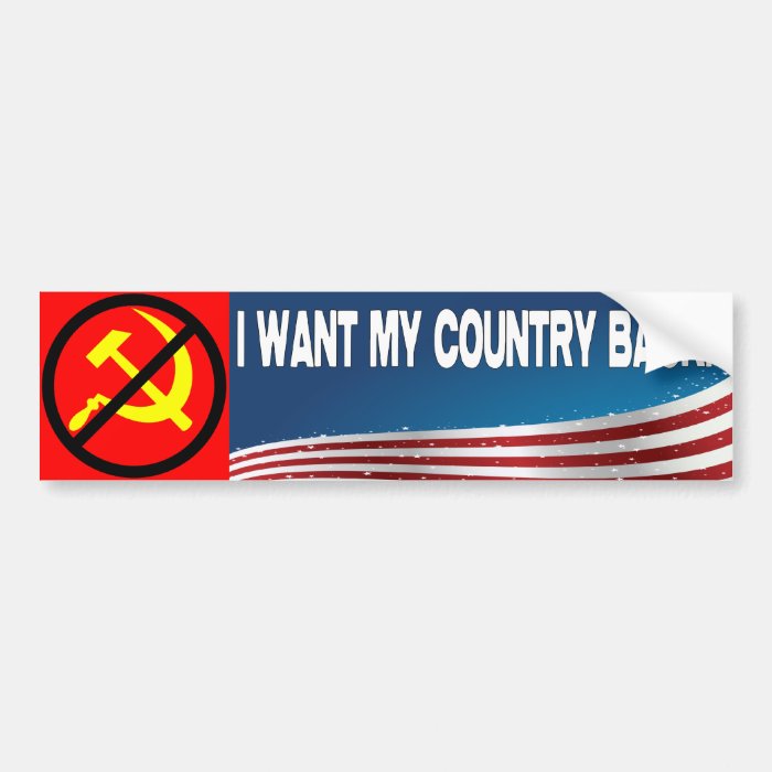 I Want My Country Back Bumper Stickers