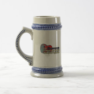 I want my guitar. not your opinion. funny words beer stein