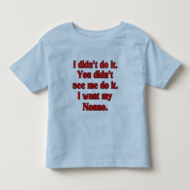 I want my nonno (Italian Grandfather). Toddler T-shirt (Front)