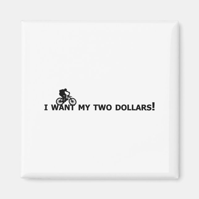 I Want My Two Dollars! Better Off Dead Funny Movie Magnet (Front)