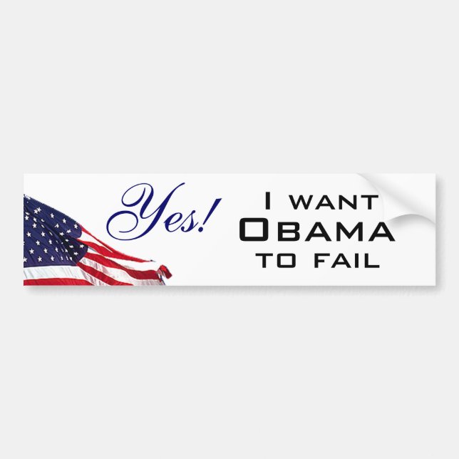 I want Obama to fail Bumper Sticker (Front)
