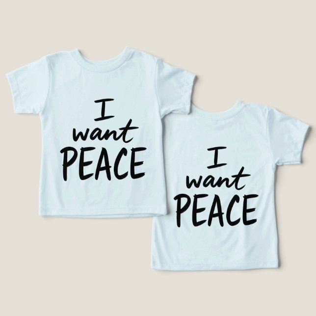 “I Want Peace”  design Toddler T-shirt (Design Front & Back)