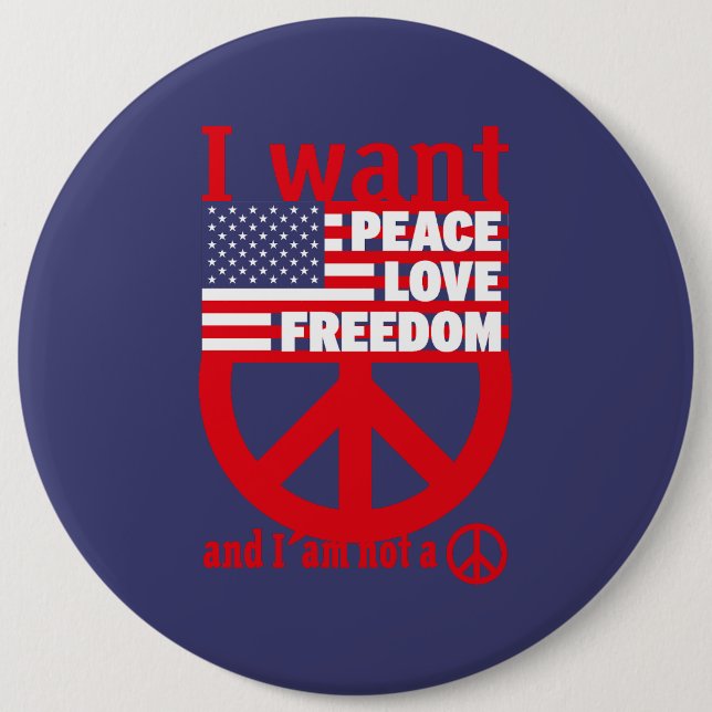 I WANT PEACE LOVE FREEDOM AND I`am not a hippie by Button (Front)