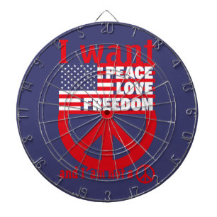 I WANT PEACE LOVE FREEDOM AND I`am not a hippie by Dart Board