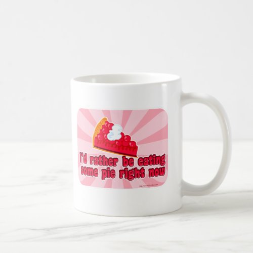 I want pie coffee mug