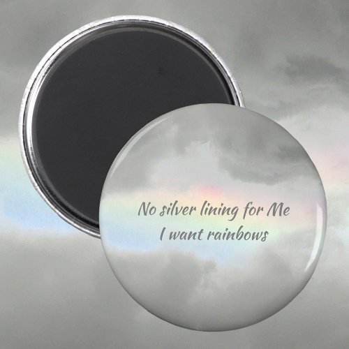 I Want Rainbows in the Clouds Photographic Magnet