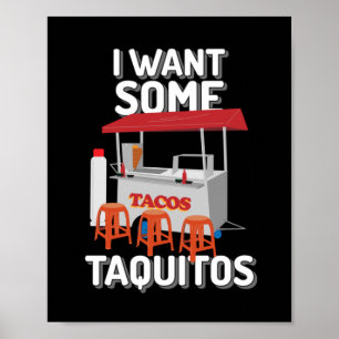 I Want Some Taquitos Poster
