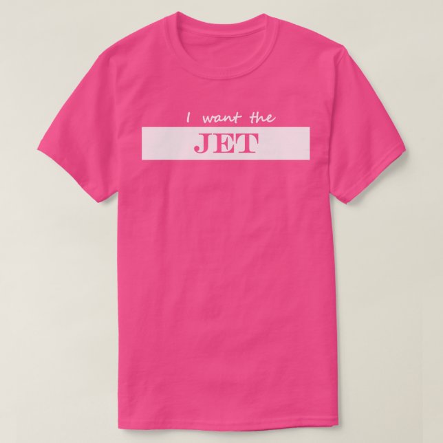 i want the jet T-Shirt (Design Front)