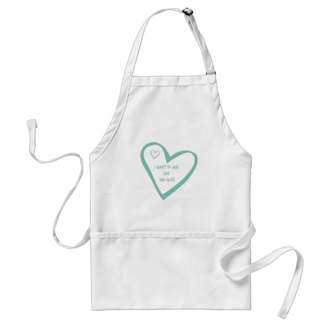 I Want To Age Like Sea Glass Adult Apron (Front)