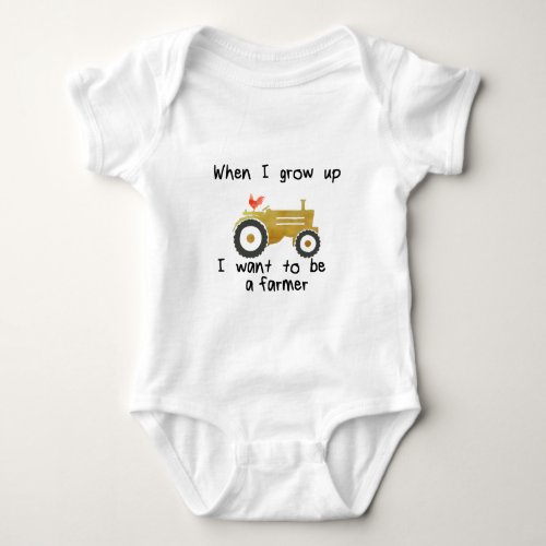 I want to be a farmer yellow tractor  rooster baby bodysuit