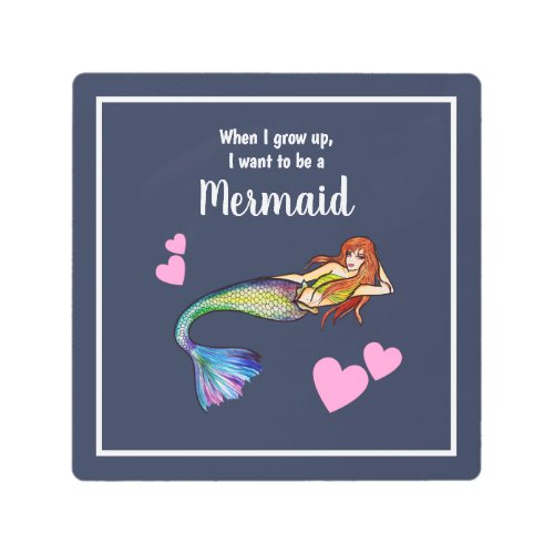 I want to be a lovely Rainbow Mermaid Illustration Metal Print