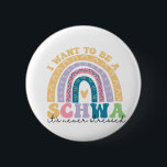I Want To Be A Schwa It's Never Stressed Science   Button<br><div class="desc">schwa, science, linguistics, phonetics, language, gift, birthday, funny, education, rainbow</div>