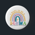I Want To Be A Schwa It's Never Stressed Science   Button<br><div class="desc">schwa, science, linguistics, phonetics, language, gift, birthday, funny, education, rainbow</div>